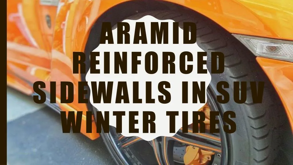 aramid reinforced sidewalls in suv winter tires