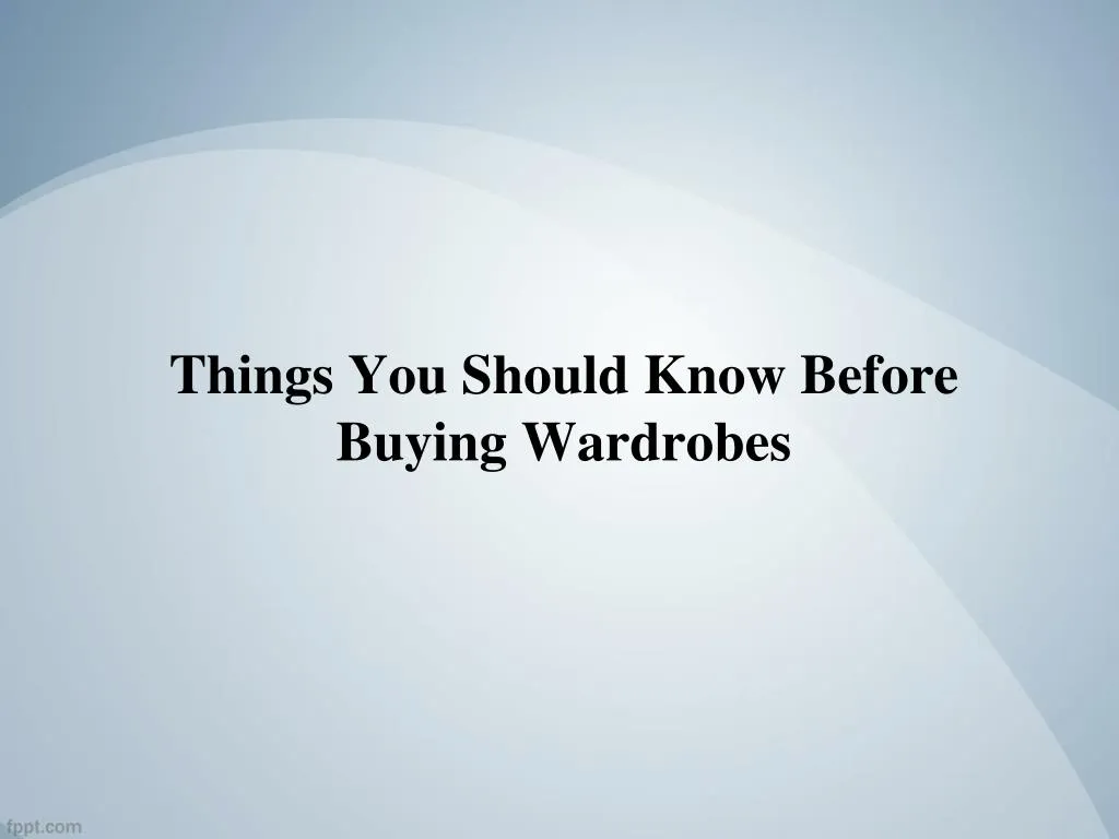 things you should know before buying wardrobes