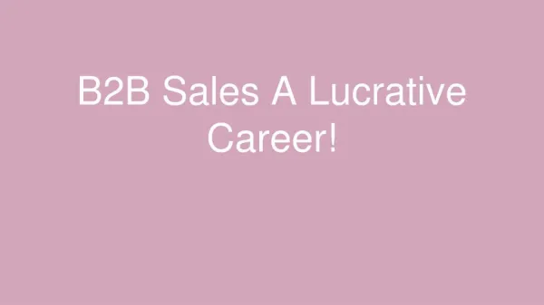 B2B Sales A Lucrative Career!