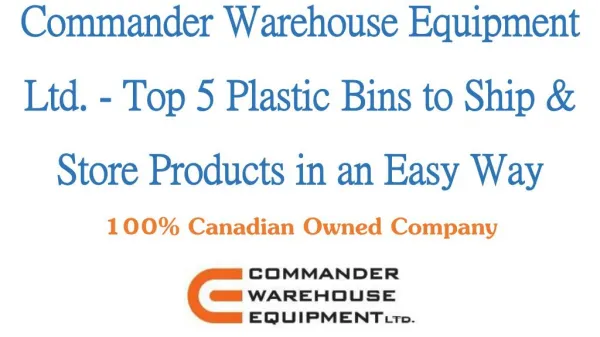 Commander Warehouse Equipment Ltd. - Top 5 Plastic Bins to Ship & Store Products in an Easy Way