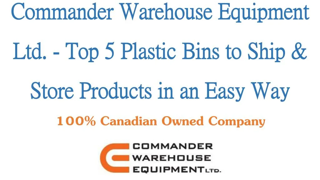 commander warehouse equipment ltd top 5 plastic bins to ship store products in an easy way