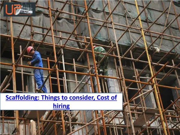 Things to consider for choosing scaffolding services.
