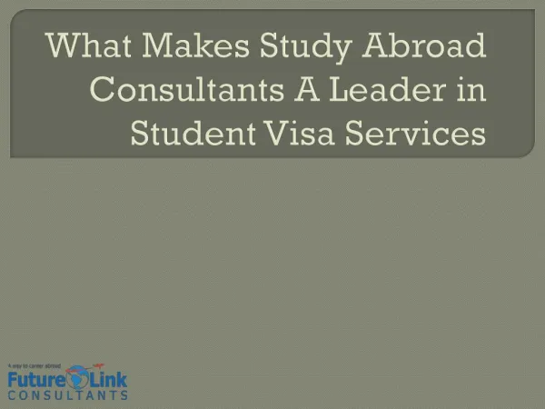 What Makes Study Abroad Consultants A Leader in Student Visa Services