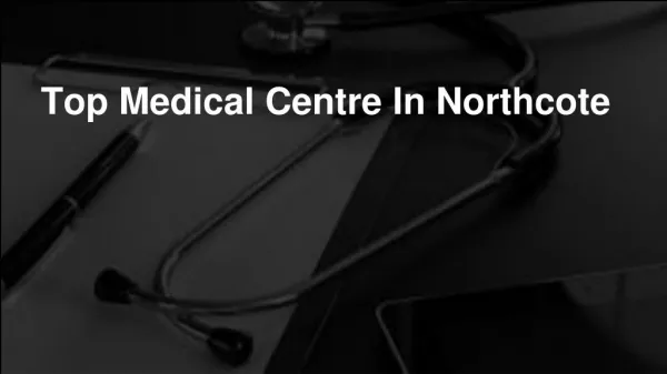Medical Centre In Northcote at Competitive Price
