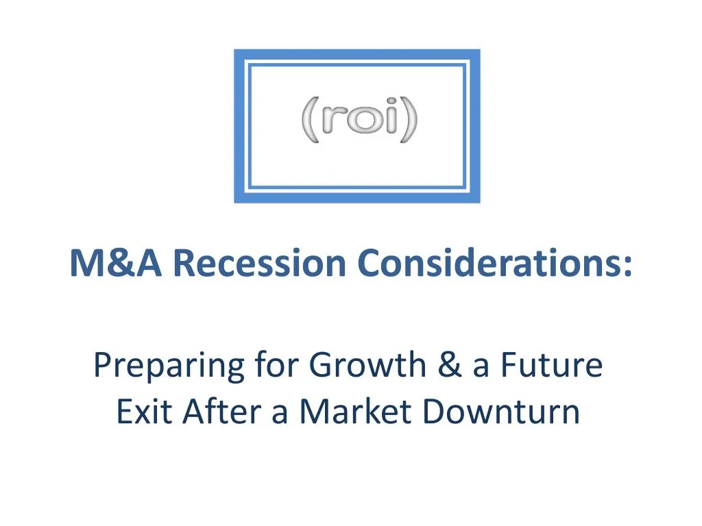m a recession considerations