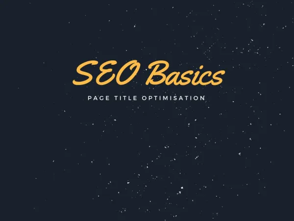 SEO Basics: Page Title Optimisation
