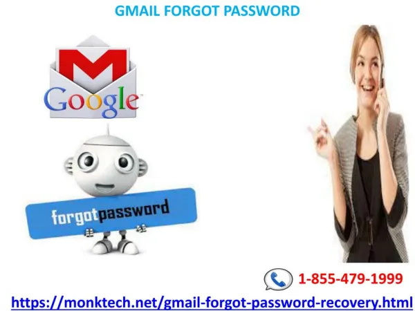 Forgot your gmail password along with recovery email? Call gmail forgot password dept. 1-855-479-1999
