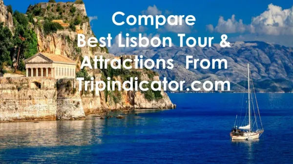 Compare Best Lisbon Tour & Attractions From Tripindicator.com
