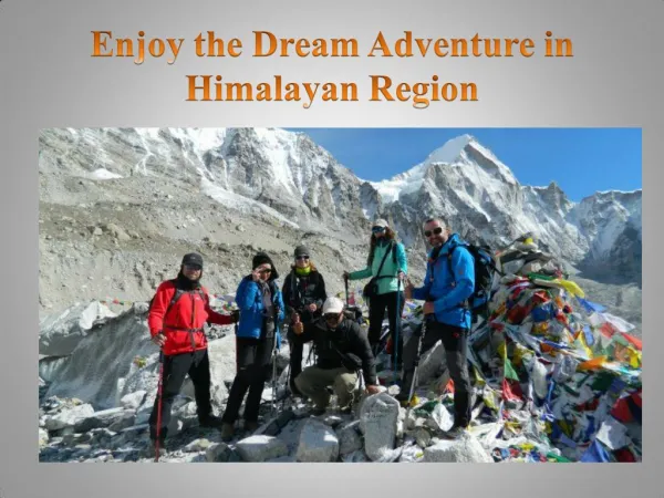 Enjoy the Dream Adventure in Himalayan Region