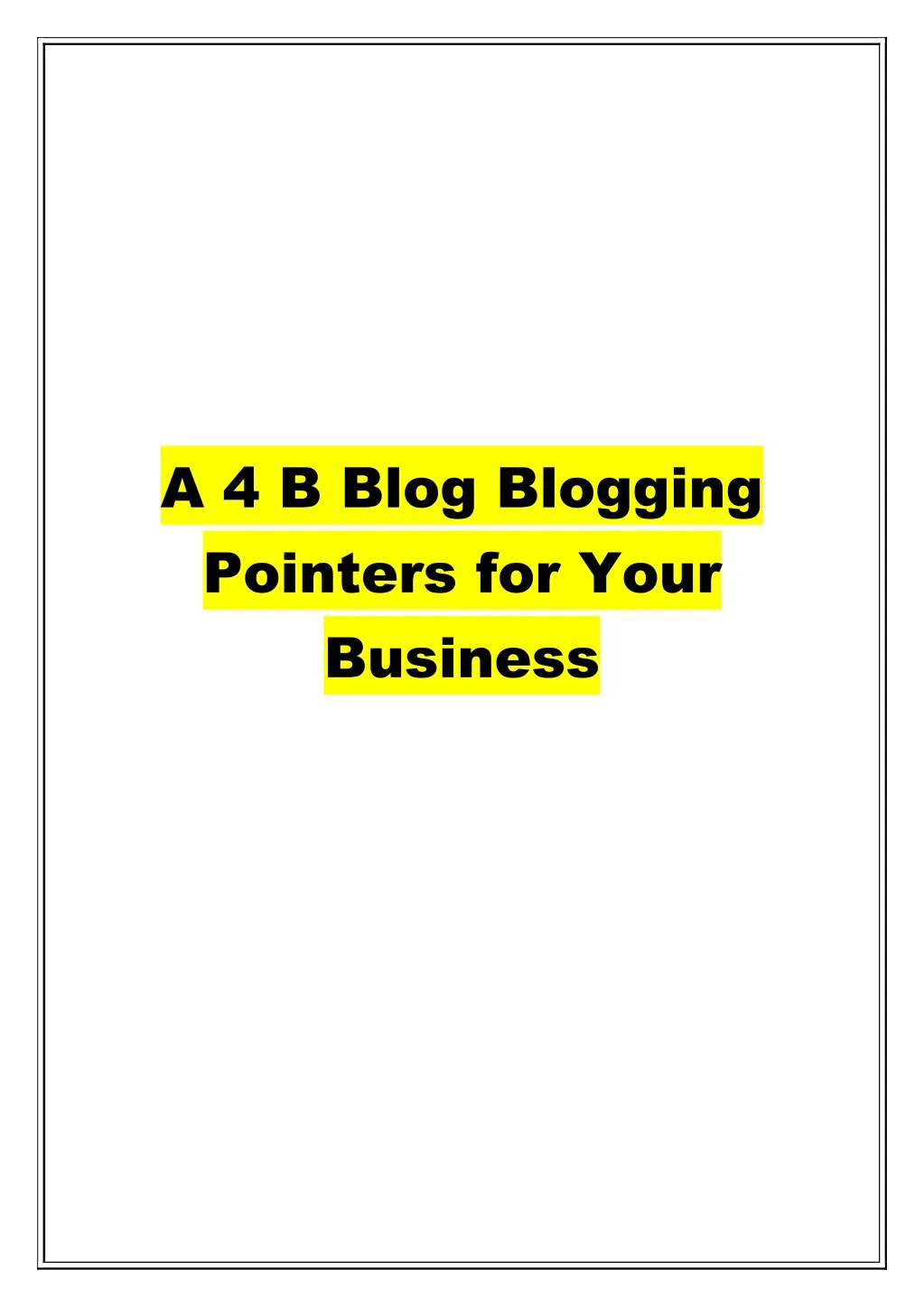 a 4 b blog blogging pointers for your business