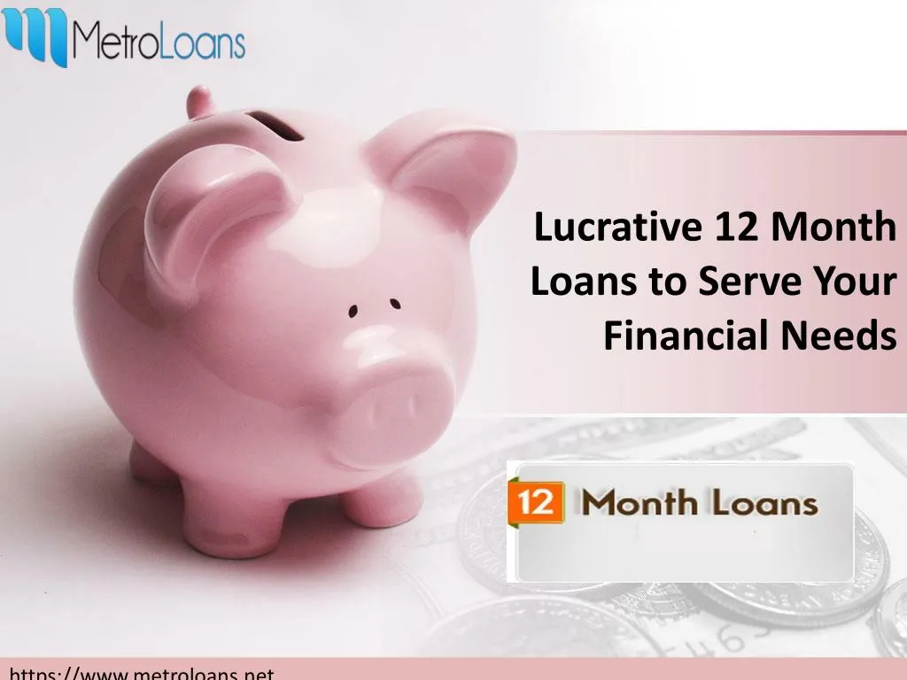 lucrative 12 month loans to serve your financial needs