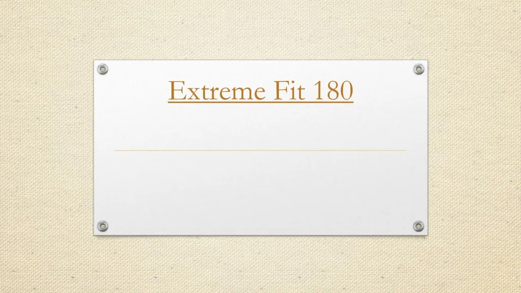 extreme fit 180