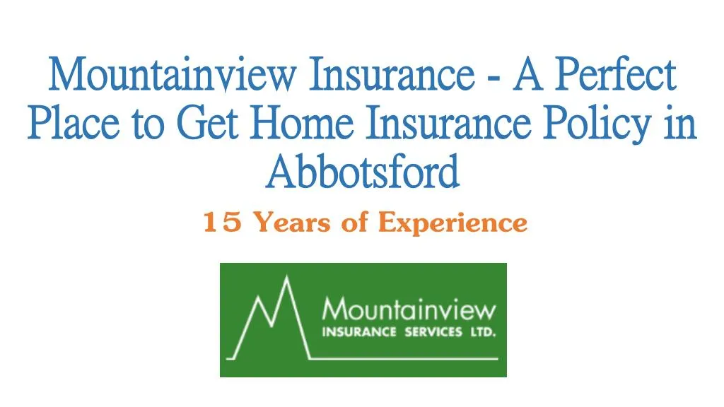 mountainview insurance a perfect place to get home insurance policy in abbotsford