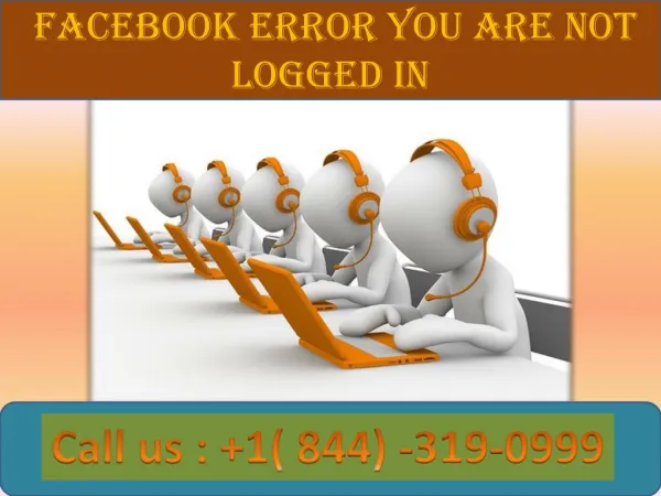 Facebook Error You Are Not Logged In | Call 1-844-319-0999 |