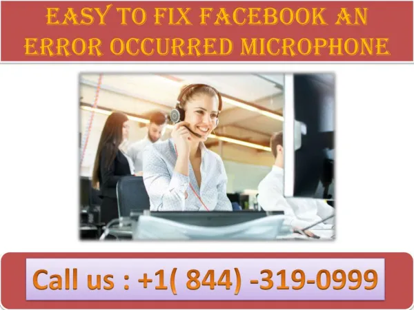 Easy to Fix Facebook an Error Occurred Microphone | Call 1-844-319-0999 |
