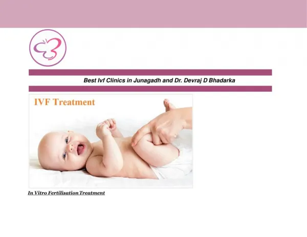 Best Ivf Clinics in Junagadh and Dr. Devraj D Bhadarka