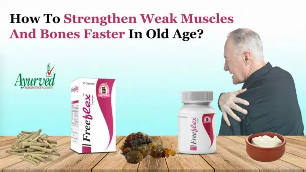 How to Strengthen Weak Muscles and Bones Faster in Old Age?