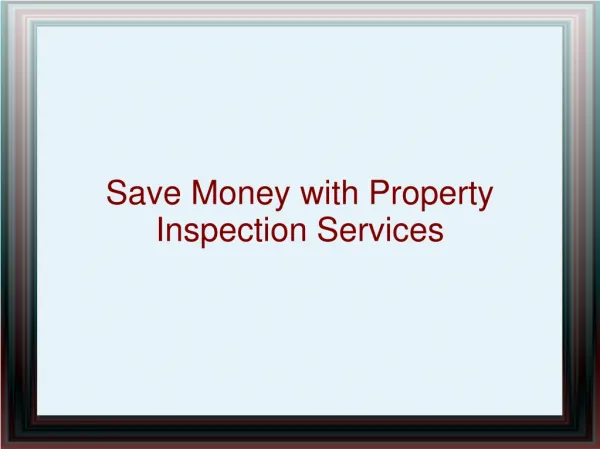 Save Money with Property Inspection Services