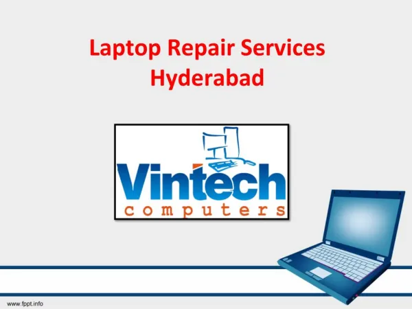Computer Repair Services in Hyderabad, Laptop Repair Services Hyderabad - Vintech Computers