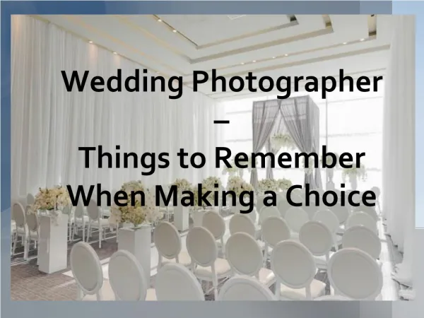 Wedding Photographer - Things to Remember When Making a Choice