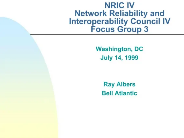 NRIC IV Network Reliability and Interoperability Council IV Focus Group 3