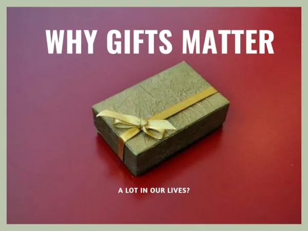 Why Gifts Matter A Lot in Our Lives