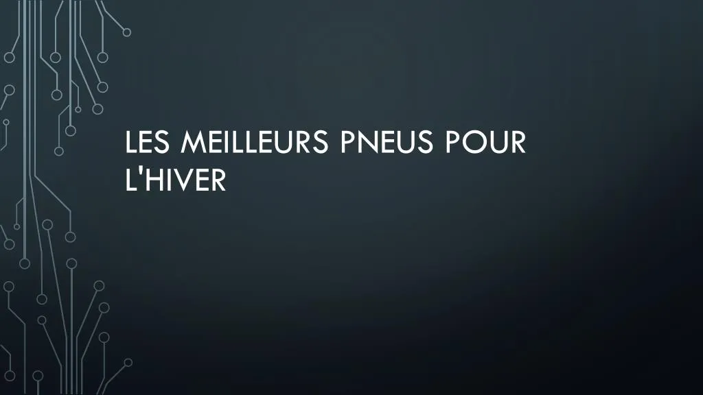 les meilleurs pneus pour l hiver