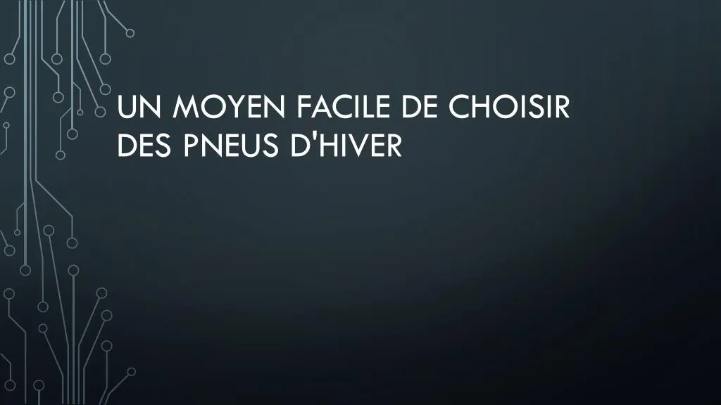 un moyen facile de choisir des pneus d hiver