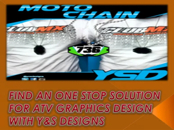 FIND AN ONE STOP SOLUTION FOR ATV GRAPHICS DESIGN WITH Y&S DESIGNS