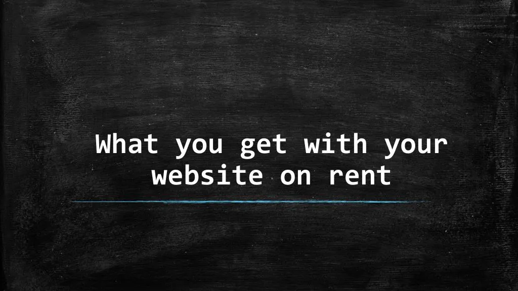what you get with your website on rent