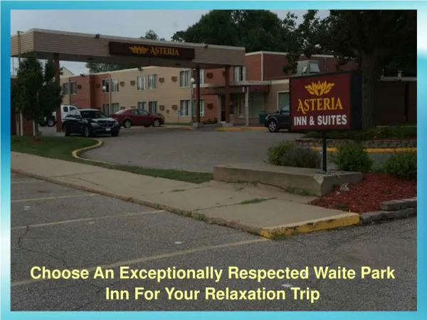 Choose An Exceptionally Respected Waite Park Inn For Your Relaxation Trip