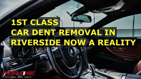 1st class car dent removal in riverside