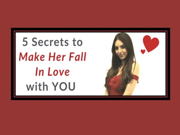 5 Secrets To Make Her Fall In Love With You