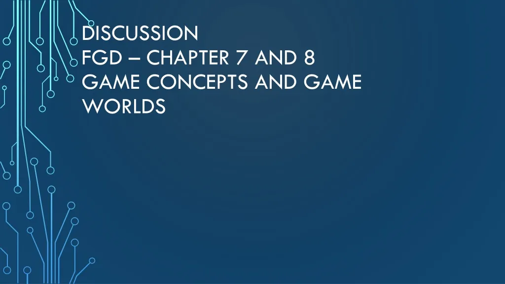 discussion fgd chapter 7 and 8 game concepts and game worlds