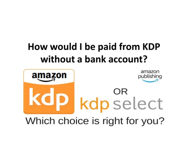 How would I be paid from KDP without a bank account?