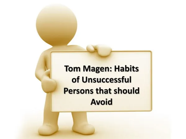 Tom Magen Habits of Unsuccessful Persons that should Avoid