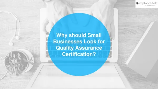 Why should Small Businesses Look for Quality Assurance Certification?