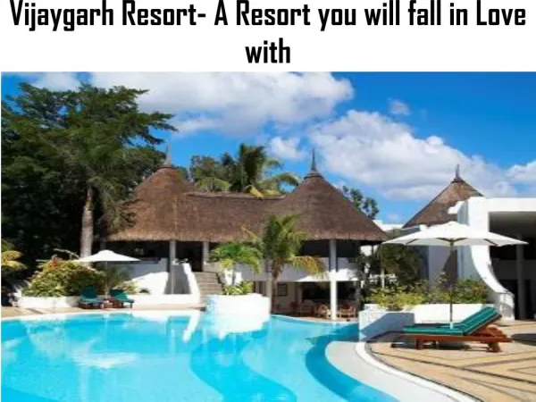 Vijayagarh Resort- A Resort you will fall in Love with