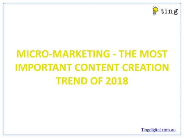 MICRO-MARKETING - THE MOST IMPORTANT CONTENT CREATION TREND OF 2018