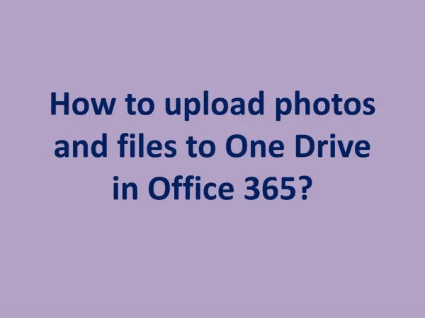 How to upload photos and files to OneDrive in Office 365?