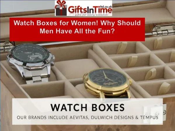 Watch Boxes for Women! Why Should Men Have All the Fun?