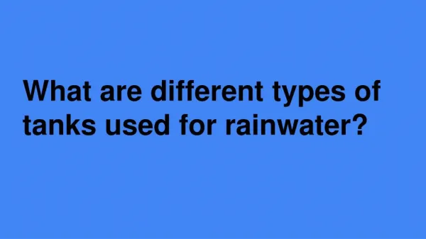 What are different types of tanks used for rainwater?