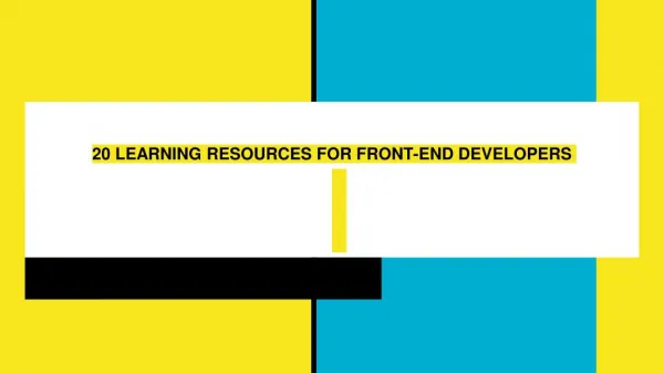 20 LEARNING RESOURCES FOR FRONT-END DEVELOPERS