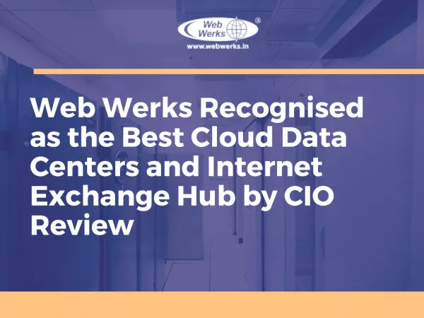 Web Werks Recognized as the Best Cloud Data Centers and Internet Exchange Hub by CIO Review