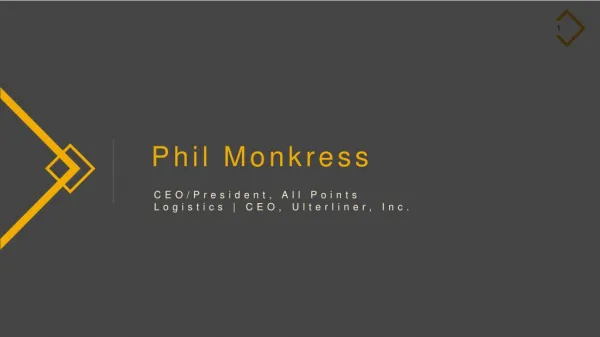 Phil Monkress - Working as CEO and President at All Points Logistics