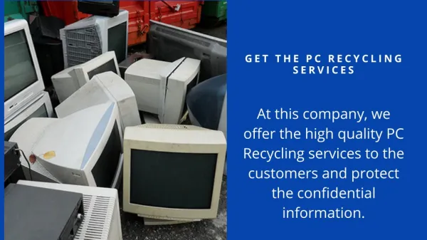 Get the PC Recycling Services with Protect Confidential Information