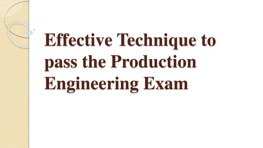 effective technique to pass the production engineering exam
