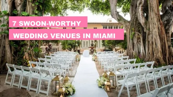 7 Swoon-Worthy Wedding Venues In Miami