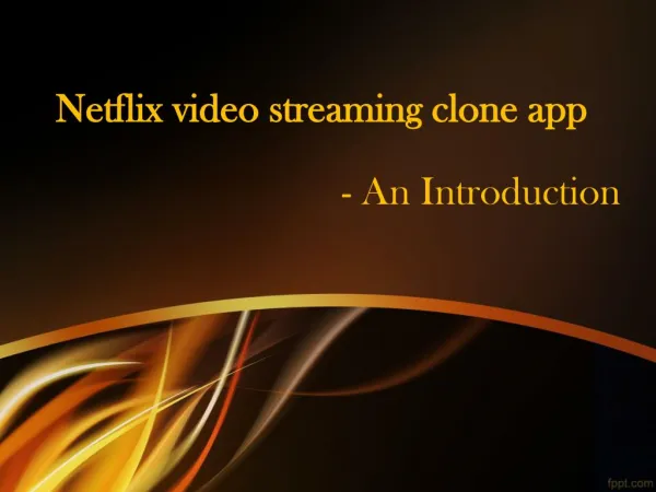 Netflix video streaming clone app - An Introduction