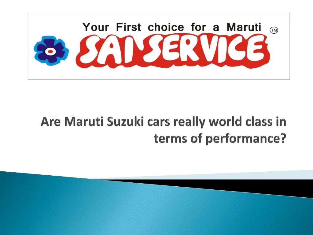 are maruti suzuki cars really world class in terms of performance